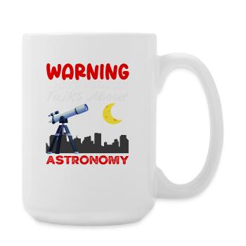 Warnung Redet Spontan Über Astronomie - Große Tasse 440 ml - Weiß - Rechts