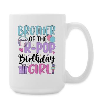 Brother Of The K Pop Birthday Girl - Large Mug 440 ml - white - Right