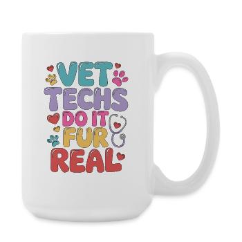 Vet Techs Do It For Real Veterinary Assistant - Large Mug 440 ml - white - Right