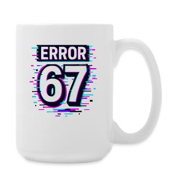 Error 67 Six Seven Glitch Cyber Meme Gift Idea - Large Mug 440 ml - white - Right