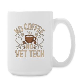 Vet Tech No Coffee No Animal Hospital Coffee Lover - Large Mug 440 ml - white - Right