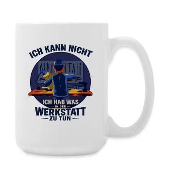 Ich kann nicht Werkstatt Spruch für Schrauber - Große Tasse 440 ml - Weiß - Rechts