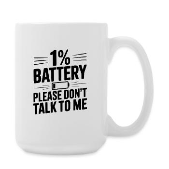 1 % de batterie, s’il te plaît, ne me parle pas - Grande tasse 440 ml - blanc - Droite