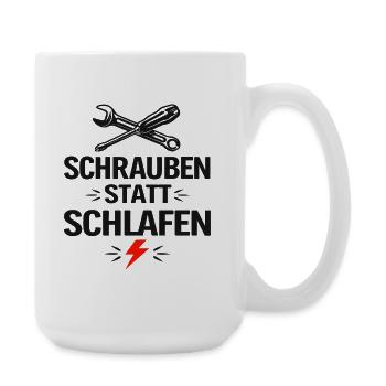 Schrauben statt Schlafen - Große Tasse 440 ml - Weiß - Rechts