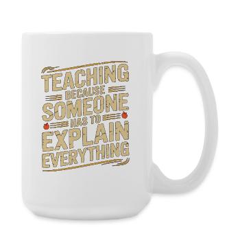 Elementary Teacher Teaching Because School Tutor - Large Mug 440 ml - white - Right