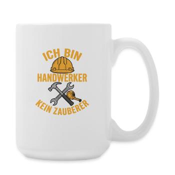 Ich bin Handwerker kein Zauberer Lustig - Große Tasse 440 ml - Weiß - Rechts
