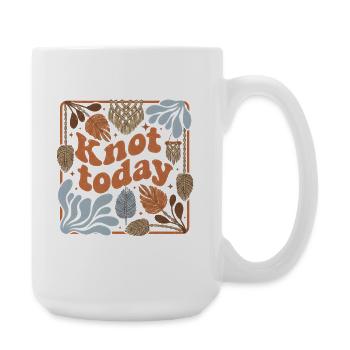 Don't knot today | Macrame Humor - Large Mug 440 ml - white - Right