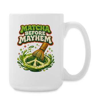 First matcha, then chaos | Matcha Humor - Large Mug 440 ml - white - Right