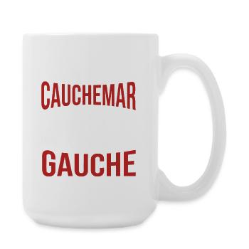j'ai fais un cauchemar j'étais de gauche - Grande tasse 440 ml - blanc - Droite