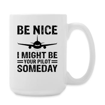 Sei nett, ich könnte dein Pilot sein, lustiger Luftfahrthumor - Große Tasse 440 ml - Weiß - Rechts