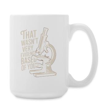 That Wasn't Evidence-Based Medizin Labor Nerd Arzt - Große Tasse 440 ml - Weiß - Rechts