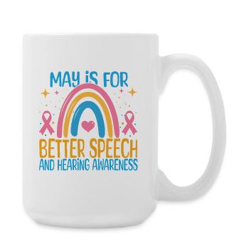 May Is For Better Speech And Hearing Awareness - Large Mug 440 ml - white - Right