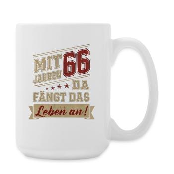 mit 66 Jahren da fängt das Leben an - Große Tasse 440 ml - Weiß - Rechts