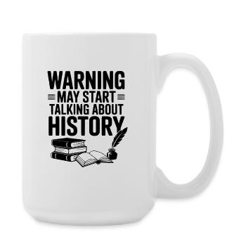 Warning May Start Talking About History - Large Mug 440 ml - white - Right