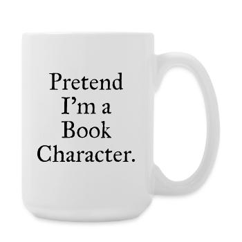 Pretend I'm A Book Character Funny Reading - Large Mug 440 ml - white - Right