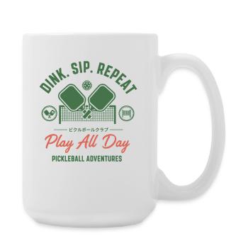 Pickleball Dink Sip Repeat Play All Day Adventures - Large Mug 440 ml - white - Right