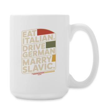 Eat Italian Drive German Marry Slavic Balkan Auto - Large Mug 440 ml - white - Right