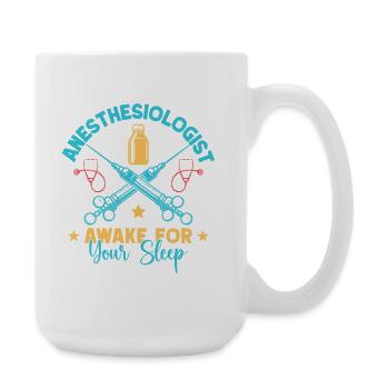 Anesthesiologist Awake Your Sleep Anesthesia - Large Mug 440 ml - white - Right