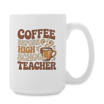 High School Teacher Coffee Education Coffee Lover - Large Mug 440 ml - white - Right