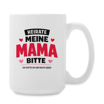 Heirate meine Mama bitte Hochzeit Spruch Kind - Große Tasse 440 ml - Weiß - Rechts