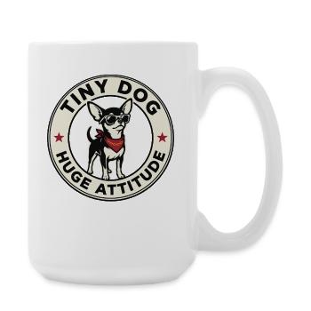 Tiny Dog Huge Attitude Funny Chihuahua Design - Large Mug 440 ml - white - Right