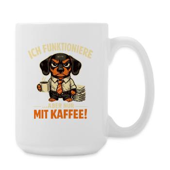 Ich funktioniere nur mit Kaffee lustiger Bürohund - Große Tasse 440 ml - Weiß - Rechts
