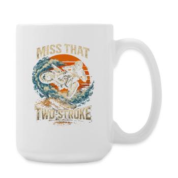 Dirtbike Dirt Bike Motocross Miss That Two Stroke - Large Mug 440 ml - white - Right