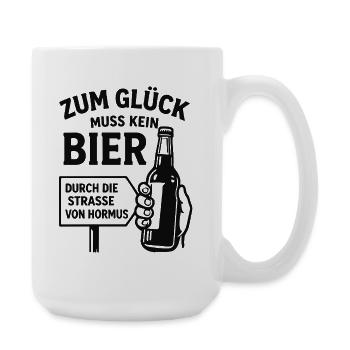 Bier Spruch Bierflasche  Strasse von Hormus - Große Tasse 440 ml - Weiß - Rechts