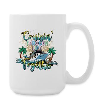 Gemeinsam durchs Leben cruisen Familienurlaub - Große Tasse 440 ml - Weiß - Rechts