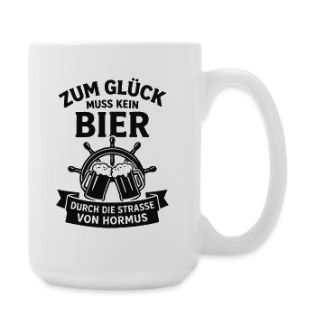 Zum Glück muss kein Bier Strasse von Hormus - Große Tasse 440 ml - Weiß - Rechts