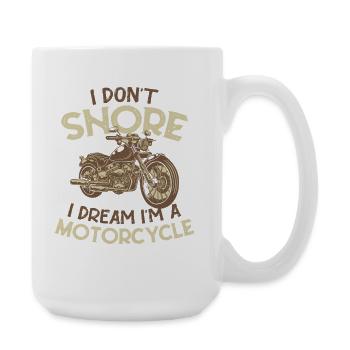 I Don't Snore, I Dream I'm a Motorcycle - Large Mug 440 ml - white - Right