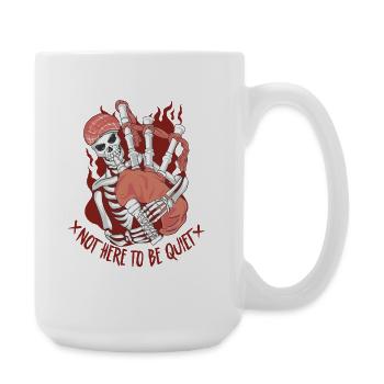Bagpipes Bagpipers Not Here To Be Quiet - Large Mug 440 ml - white - Right