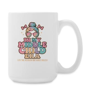 Tochter Familie Humor In My Middle Child Era - Große Tasse 440 ml - Weiß - Rechts