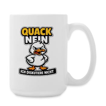 Quack Nein ich diskutiere nicht Ente Spruch - Große Tasse 440 ml - Weiß - Rechts