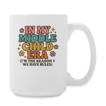 Daughter Family Humor In My Middle Child Era - Large Mug 440 ml - white - Right