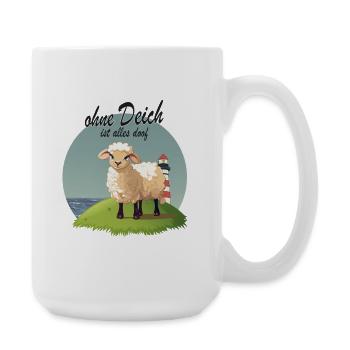Ohne Deich ist alles doof Nordsee Humor - Große Tasse 440 ml - Weiß - Rechts