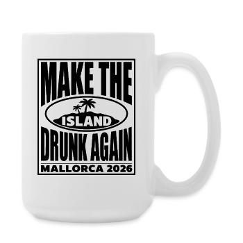 Malle 2026 MAKE THE ISLAND DRUNK AGAIN 2026 - Große Tasse 440 ml - Weiß - Rechts
