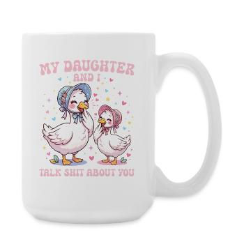 My Daughter and I Talk About You Goose - Large Mug 440 ml - white - Right