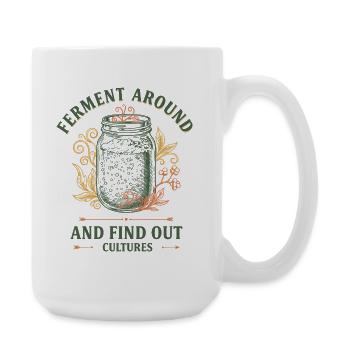 Sourdough Ferment Around And Find Out Cultures - Large Mug 440 ml - white - Right