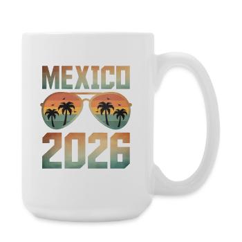 Mexiko 2026 - Große Tasse 440 ml - Weiß - Rechts