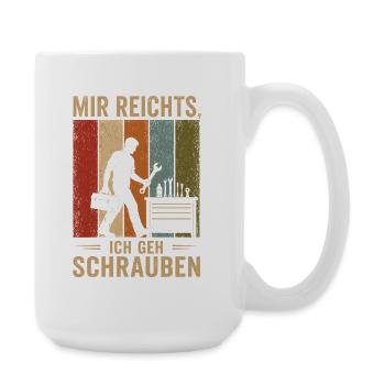 Mir reichts Ich geh schrauben Vintage Schrauber - Große Tasse 440 ml - Weiß - Rechts