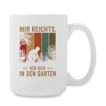 Mir reichts Ich geh in den Garten Vintage Gärtner - Große Tasse 440 ml - Weiß - Rechts