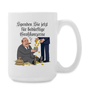 Spenden Für Bedürftige Großkonzerne - Große Tasse 440 ml - Weiß - Rechts