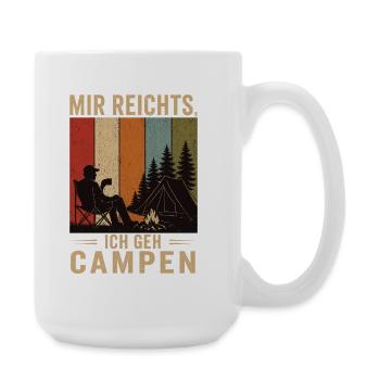 Mir reichts Ich geh campen Retro Camping Shirt - Große Tasse 440 ml - Weiß - Rechts