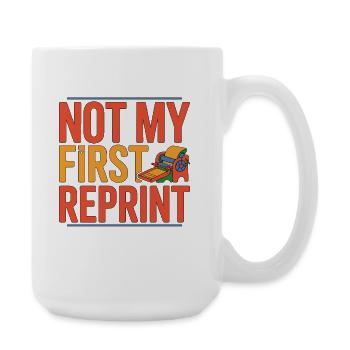 Print Designer Not My First Reprint Print Expert - Large Mug 440 ml - white - Right