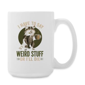 Raccoon Coffee Saying – Weird Stuff - Large Mug 440 ml - white - Right
