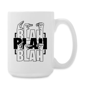 Blah Blah Blah Office Humor Work Talk - Große Tasse 440 ml - Weiß - Rechts
