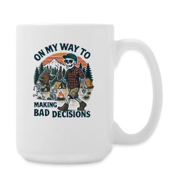 Camping Humor On My Way To Making Bad Decisions - Large Mug 440 ml - white - Right