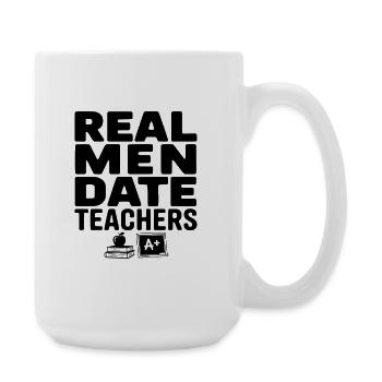 Echte Männer daten Lehrer - Große Tasse 440 ml - Weiß - Rechts