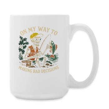 Fishing Humor On My Way To Making Bad Decisions - Large Mug 440 ml - white - Right